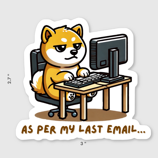 As per my last email... Sticker