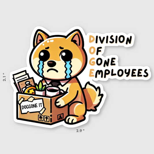 Department of Gone Employees Sticker